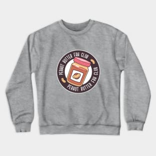 Peanut Butter Fan Club Crewneck Sweatshirt